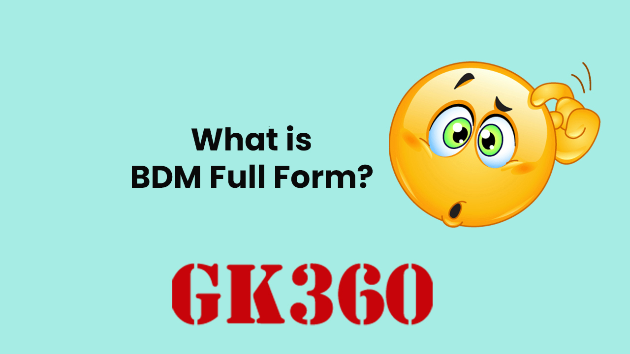 BDM Full Form What Is BDM Full Form GK360 bdm-full-form-what-is-bdm-full-form-gk360