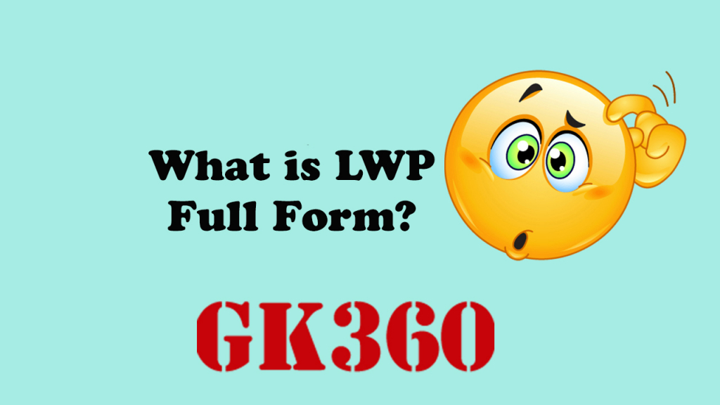 LWP Full Form – What is LWP Full Form?