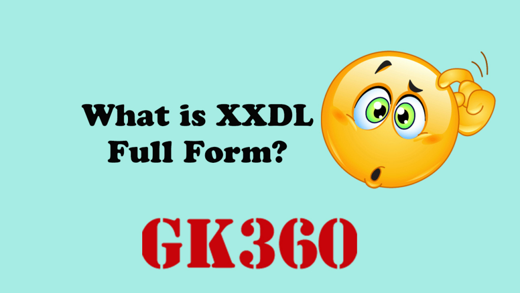 XXDL Full Form – What is XXDL Full Form?