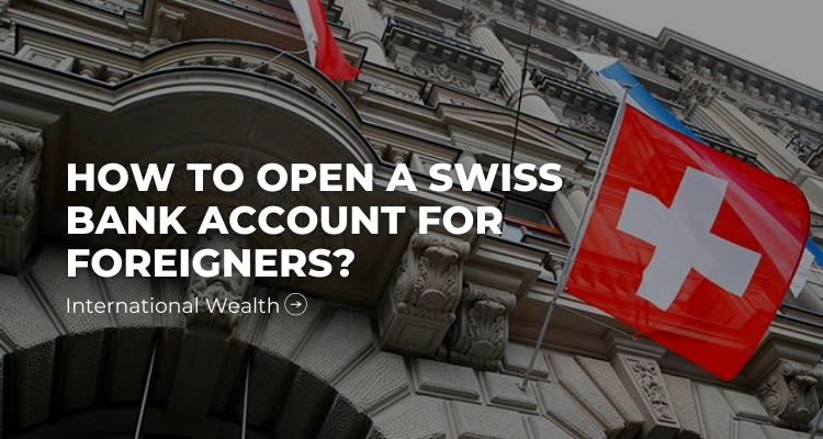 How to Open a Swiss Bank Account - GK360