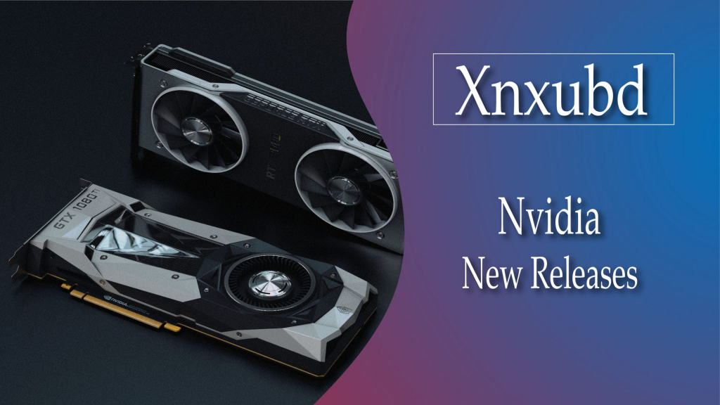 XNXUBD 2020 NVIDIA New Video Card Review