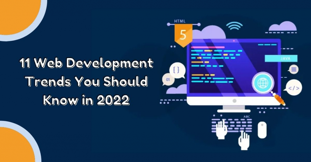 11 Web Development Trends You Should Know in 2022