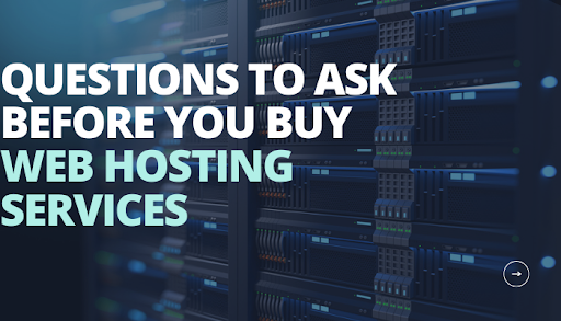 Questions to Ask Before You Buy Web Hosting Services