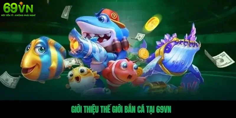 69VN Fish Shooting – Stir Up the Ocean and Explore Colorful Underwater Hunts